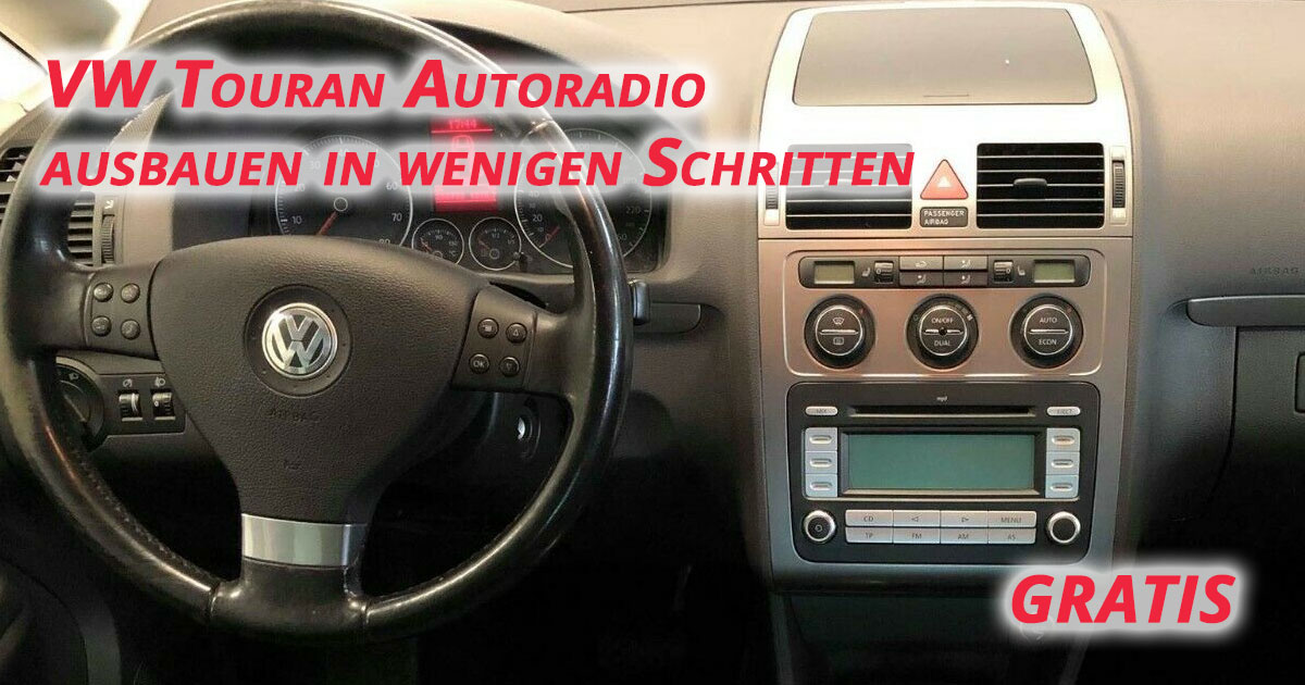 VW Touran Autoradio ausbauen in wenigen Schritten – Autoradio